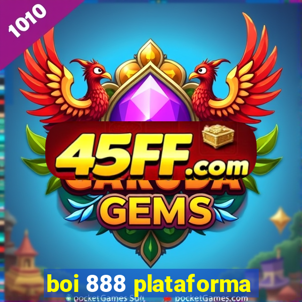boi 888 plataforma